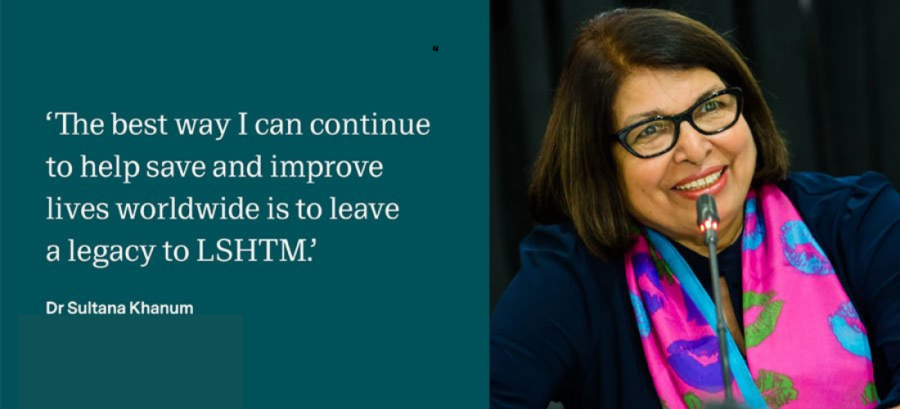 Dr Sultana Khanum with quote &#039;The best way I can continue to help save and improve lives worldwide is to leave a legacy to LSHTM&#039;
