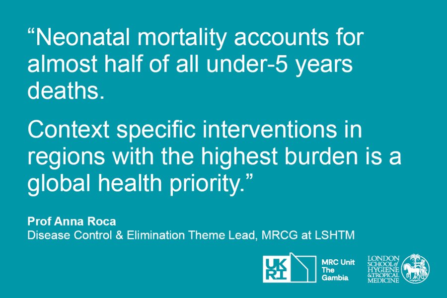 Azithromycin MRCG at LSHTM quote card light blue quote card with white text reading “Neonatal mortality accounts for almost half of all under-5 years deaths. Context specific interventions in regions with the highest burden is a global health priority.”